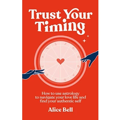 Abbildung von Trust your Timing: How to use astrology navigate love life and find authentic self