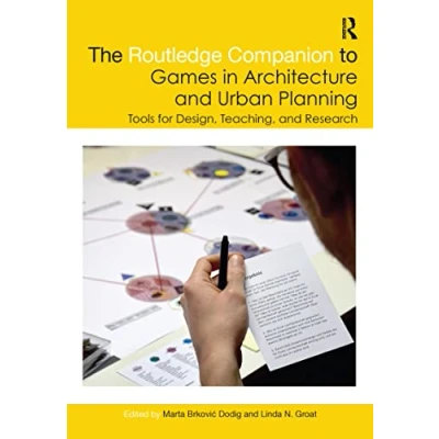 Abbildung von The Routledge Companion to Games in Architecture and Urban Planning: Tools for Design, Teaching, Research