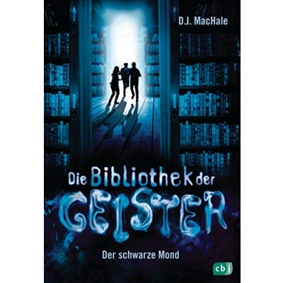 Abbildung von Die Bibliothek der Geister schwarze Mond (Die Reihe, Band 2)