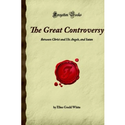 Abbildung von The Great Controversy: Between Christ and His Angels, Satan (Forgotten Books)