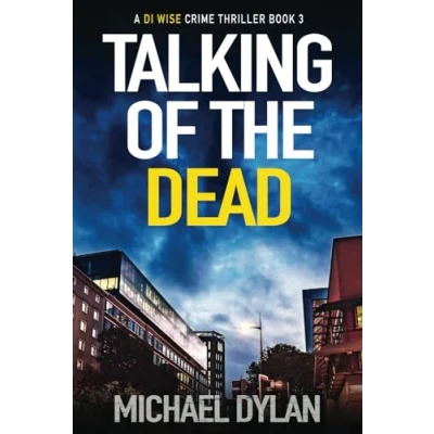 Abbildung von Talking Of The Dead: exciting new detective Crime thriller (Detective Inspector Simon Wise Thriller, Band 3)