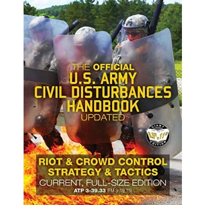 Abbildung von The Official US Army Civil Disturbances Handbook Updated: Riot &amp; Crowd Control Strategy Tactics Current, Full Size Edition Giant 8.5&quot; x 11&quot; ... (FM 3 19.15) (Carlile Military Library)