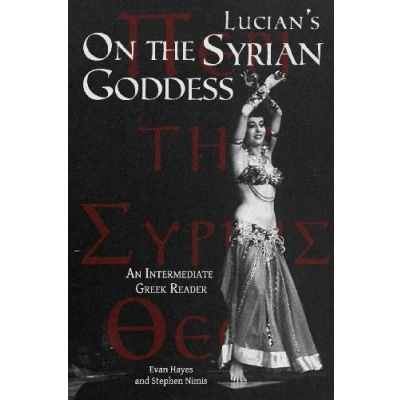 Abbildung von Lucian&#039;s On the Syrian Goddess: An Intermediate Greek Reader: Text with Running Vocabulary and Commentary
