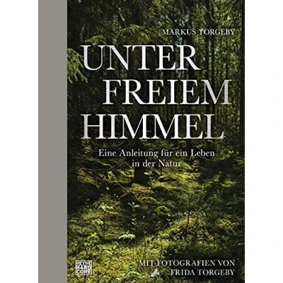 Abbildung von Unter freiem Himmel: Eine Anleitung für ein Leben in der Natur
