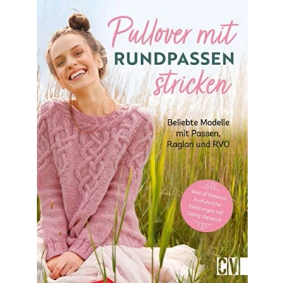 Abbildung von Stricken: Pullover mit Rundpassen stricken. Beliebte Modelle Passe, Raglan und RVO. Ausführliche Strickanleitungen fürs Stricken ohne Naht.: RVO