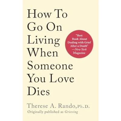 Abbildung von How To Go On Living When Someone You Love Dies