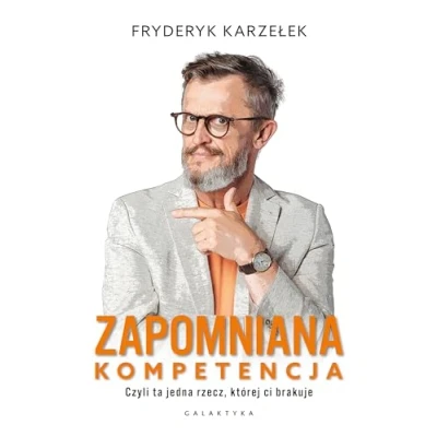 Abbildung von Zapomniana kompetencja: Czyli ta jedna rzecz, której ci brakuje