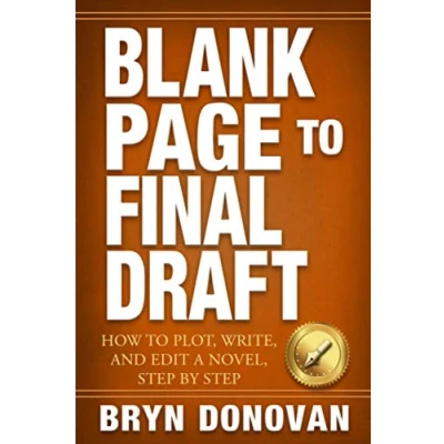 Abbildung von BLANK PAGE to FINAL DRAFT: How Plot, Write, and Edit a Novel, Step By