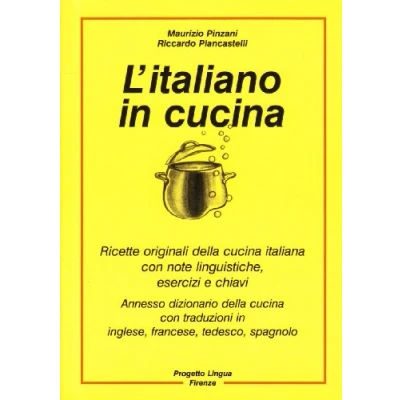 Abbildung von L&#039;italiano in cucina. Ricette originali della cucina italiana Con note linguistiche, esercizi e chiavi. dizionario (L&#039; italiano per stranieri)