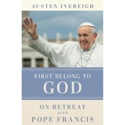 Abbildung von First Belong to God: On Retreat with Pope Francis