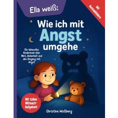 Abbildung von Ella weiß Wie ich mit Angst umgehe: Ein liebevolles Kinderbuch über Mut, Sicherheit und den Umgang