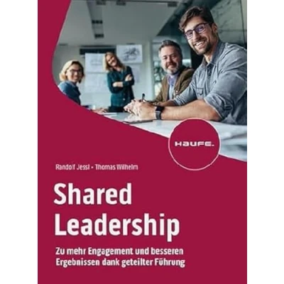 Abbildung von Shared Leadership: Zu mehr Engagement und besseren Ergebnissen dank geteilter Führung (Haufe Fachbuch)