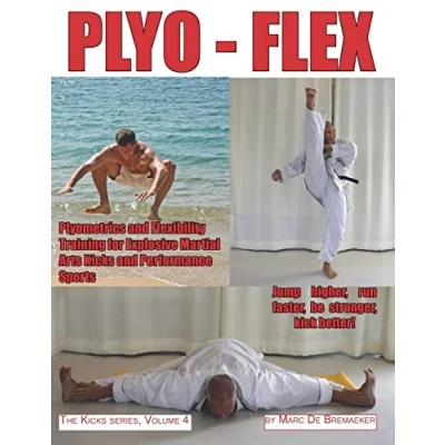 Abbildung von PLYO FLEX: Plyometrics and Flexibility Training for Explosive Martial Arts Kicks Performance Sports (The &#039;Kicks&#039; series, Band 4)