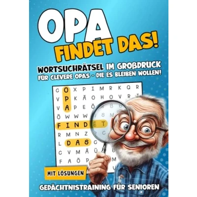 Abbildung von Opa findet das!: Wortsuchrätsel im Großdruck für clevere Opas, die es bleiben wollen!
