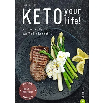 Abbildung von Kochbuch: Keto your life! Mit Low Carb High Fat gesund abnehmen. Über 100 ketogene Rezepte Nährwertangaben. umfangreichem Einführungsteil, ... Effektiv Inklusive Wochenplan.
