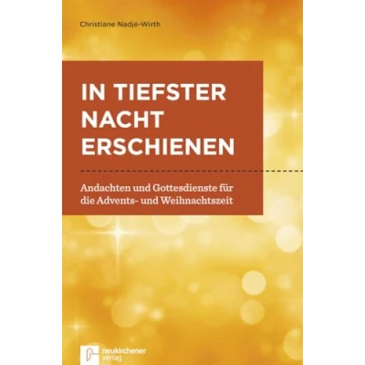 Abbildung von In tiefster Nacht erschienen: Andachten und Gottesdienstentwürfe für die Advents Weihnachtszeit