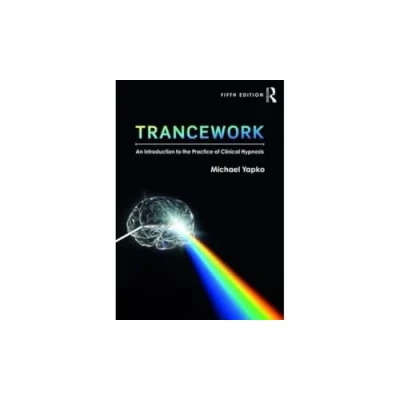 Abbildung von Trancework: An Introduction to the Practice of Clinical Hypnosis