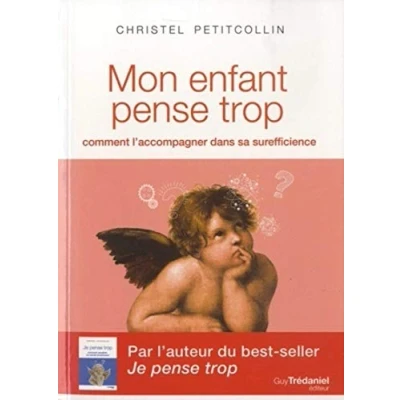 Abbildung von Mon enfant pense trop : Comment l&#039;accompagner dans sa surefficience