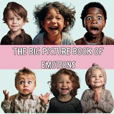 Abbildung von The Big Picture Book of Emotions: Photo For Babies. With Real Photos. Toddlers and Adults.