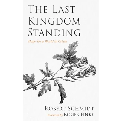 Abbildung von The Last Kingdom Standing: Hope for a World in Crisis