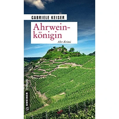 Abbildung von Ahrweinkönigin: Ahr Krimi (Kriminalromane im GMEINER Verlag) (Kommissarin Franca Mazzari)