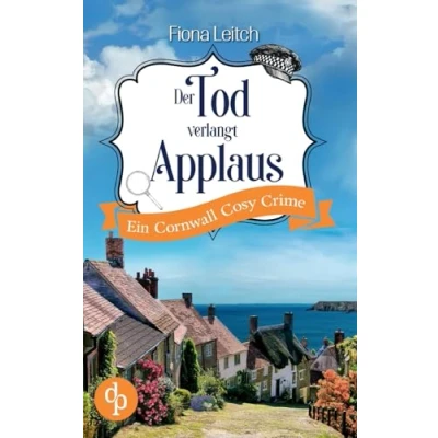 Abbildung von Der Tod verlangt Applaus: Ein Cornwall Cosy Crime