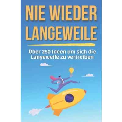 Abbildung von NIE WIEDER Langeweile: Über 250 Ideen um sich die Langeweile zu vertreiben (Geschenkidee)
