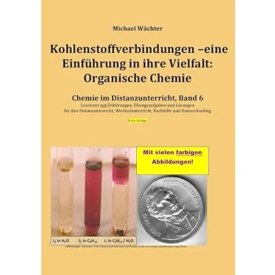 Abbildung von Chemie im Distanzunterricht / Kohlenstoffverbindungen Einführung in ihre Vielfalt: Organische Chemie: Distanzunterricht, Band 6