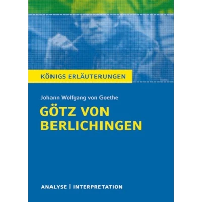 Abbildung von Götz von Berlichingen Goethe Königs Erläuterungen.: Textanalyse und Interpretation mit ausführlicher Inhaltsangabe Abituraufgaben Lösungen