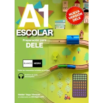 Abbildung von DELE A1 Escolar Preparación. BLANCO y NEGRO: Audio descargable + Claves transcripciones / Keys and transcripts included