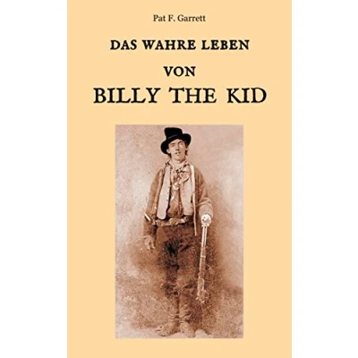 Abbildung von Das wahre Leben von Billy the Kid (Der Wilde Westen hautnah)