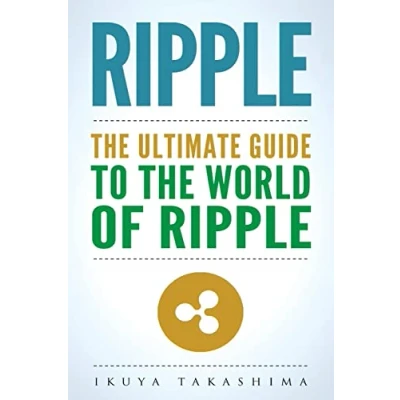 Abbildung von Ripple: the Ultimate Guide to World of Ripple XRP, Investing, Coin, Cryptocurrency, Cryptocurrency