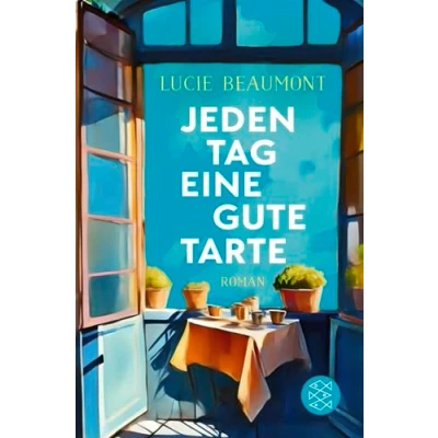 Abbildung von Jeden Tag eine gute Tarte: Zwei Schwestern, Patisserie und vive la france