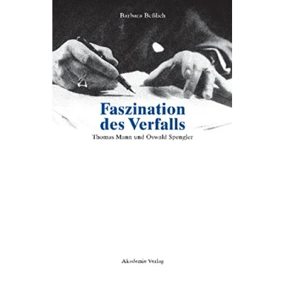 Abbildung von Faszination des Verfalls: Thomas Mann und Oswald Spengler