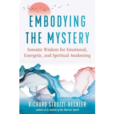 Abbildung von Embodying the Mystery: Somatic Wisdom for Emotional, Energetic, and Spiritual Awakening