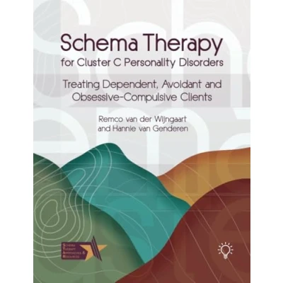 Abbildung von Schema Therapy for Cluster C Personality Disorders: Treating Dependent, Avoidant and Obsessive compulsive Clients (Schema Approaches Resources)
