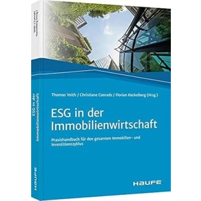 Abbildung von ESG in der Immobilienwirtschaft: Praxishandbuch für den gesamten Immobilien und Investitionszyklus (Haufe Fachbuch)