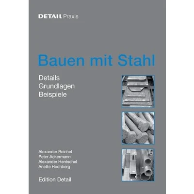 Abbildung von Bauen mit Stahl: Grundlagen, Details, Beispiele (DETAIL Praxis)
