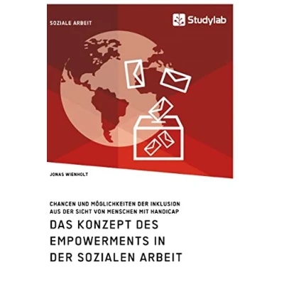Abbildung von Das Konzept des Empowerments in der Sozialen Arbeit. Chancen und Möglichkeiten Inklusion aus Sicht von Menschen mit Handicap