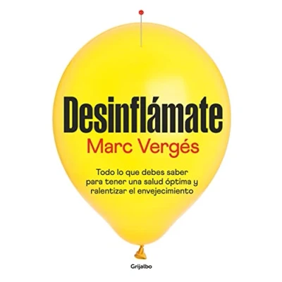Abbildung von Desinflámate: Todo lo que debes saber para tener una salud óptima y ralentizar el envejecimiento (Bienestar, vida sana)