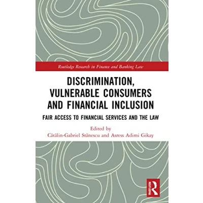 Abbildung von Discrimination, Vulnerable Consumers and Financial Inclusion: Fair Access to Services the Law (Routledge Research in Finance Banking Law)