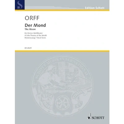 Abbildung von Der Mond: Ein kleines Welttheater. Soli, Sprecher, gemischter Chor, Kinderchor und Orchester. Klavierauszug.: A little Theatre of the World. ... Réduction pour piano. (Edition Schott)