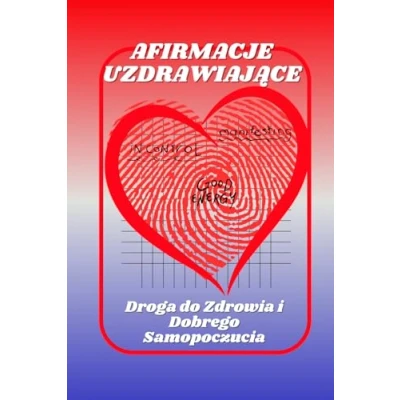 Abbildung von Afirmacje Uzdrawiające: Droga do Zdrowia i Dobrego Samopoczucia