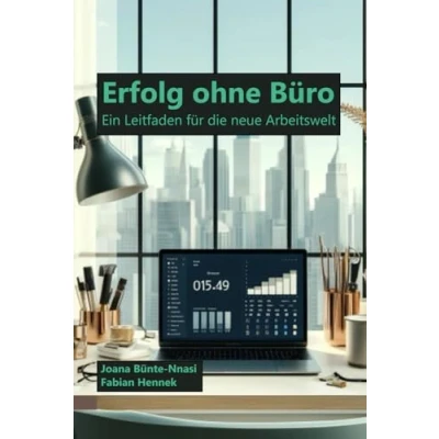 Abbildung von Erfolg ohne Büro: Ein Leitfaden für die neue Arbeitswelt