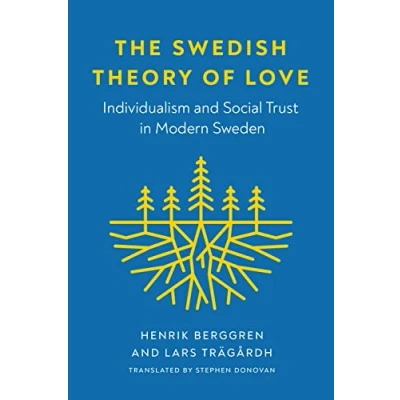 Abbildung von The Swedish Theory of Love: Individualism and Social Trust in Modern Sweden (New Directions Scandinavian Studies)