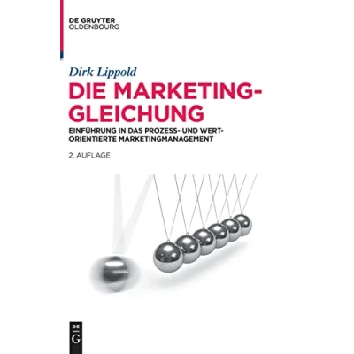 Abbildung von Die Marketing Gleichung: Einführung in das prozess und wertorientierte Marketingmanagement (De Gruyter Studium)