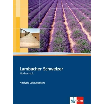 Abbildung von Lambacher Schweizer Mathematik Analysis Leistungskurs: Schulbuch mit CD ROM Klassen 10 12 oder 11 13 (Lambacher Schweizer. Bundesausgabe ab 2012)