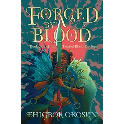 Abbildung von Forged by Blood: The explosive #1 Sunday Times bestselling debut and start to a new series inspired Nigerian mythology (The Tainted Blood Duology)