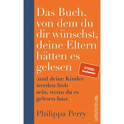 Abbildung von Das Buch, von dem du dir wünschst, deine Eltern hätten es gelesen: (und Kinder werden froh sein, wenn gelesen hast) Nr. ... Bedürfnisse und Selbstheilung