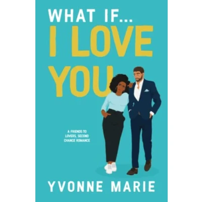 Abbildung von What If...I Love You: A friends to lovers, second chance romance